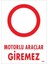 Motorlu Araçlar Giremez Uyarı Levhası 25X35 KOD:1602 1