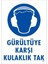 Gürültüye Karşı Kulaklık Tak Uyarı Levhası 25X35 Kod:5 1