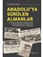 Anadolu’ya Sürülen Almanlar & Iı. Dünya Savaşı’nda Türkiye’den Deport Edilen ve Türkiye’de Enterne Edilen Almanlar 1