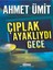 Çıplak Ayaklıydı Gece - Ahmet Ümit 1