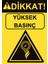 35 x 50 Dikkat Yüksek Basınç Folyo Baskı Sticker Uyarı Levhası 1