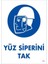 Yüz Siperi Tak Uyarı Levhası 25X35 Kod:4 1