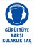 Gürültüye Karşı Kulaklık Tak Uyarı Levhası 25X35 Kod:5 1
