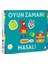 Oyun Zamanı - Masal 1