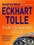 Eckhart Tolle- Şimdi'nin Gücü-Şimdi'nin Gücü Uygulama Kitabı-Yeni Bir Dünya-Var Olmanın Gücü+Hediye 5