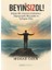 Beyinsizol! Zihnini Ele Geçiren Görünmez Düşmanlarla Mücadele ve Iyileşme Yolu 1