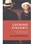 Luchino Visconti : Filmmaker And Philosopher 1