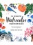 15 Minute Watercolor Masterpieces : Create Frame Worthy Art In Just A Few Simple Steps 1