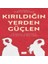 Kırıldığın Yerden Güçlen 1
