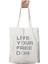 Live Your Free Don Iki Tarafı Kalıcı Baskılı Yıkanabilir Çanta 1
