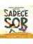 Sadece Sor 1