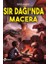 Sır Dağı’nda Macera 1