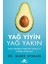 Yağ Yiyin Yağ Yakın: Neden Tükettiğimiz Yağlar Kilo Vermenin ve Zindeliğin Anahtarıdır? - Mark Hyman 2