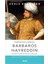 Padişahın Amirali Barbaros Hayreddin Korsan ve İmparatorluk Kurucusu - Ernle Bradford 1