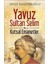Yavuz Sultan Selim Ve Kutsal Emanetler - Yavuz Bahadıroğlu 1