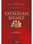 Tatmayan Bilmez 1