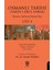 Osmanlı Tarihi (Tarihi Ebul Faruk) Cilt 4 - Sultan Iıı. Muraddan Sultan I. Ahmede (1574-1617) 1