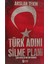 Türk Adını Silme Planı Arslan Tekin 1