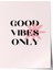 Çerçevesiz Poster, Good Vibes Only Yazı, Genç Odası Dekoru Poster No: 111932 1
