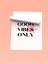Çerçevesiz Poster, Good Vibes Only Yazı, Genç Odası Dekoru Poster No: 111932 2