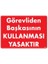 Görevliden Başkasının Kullanması Yasaktır Uyarı Levhası 25X35 KOD:1425 1