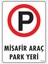 Araç Park Yeri Uyarı Levhası 25X35 KOD:1604 1