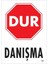 Dur Danışma Uyarı Levhası 25X35 KOD:1601 1