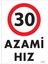 30 Azami Hız Uyarı Levhası 25X35 KOD:1964 1