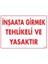Inşaata Girmek Yasaktır Uyarı Levhası 25X35 KOD:453 1