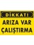 Dikkat Arıza Var Çalıştırma Uyarı Levhası 25X35 KOD:211 1