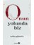 Onun Yolunda Biz 1
