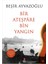 Bir Ateşpâre Bin Yangın + Yapışkanlı Not Kağıdı 2