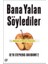 Bana Yalan Söylediler: Internet ve Gerçek Yüzümüz 1