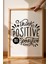 Think Positive Be Positive Çerçeveli Tablo - Olumlu Düşün Olumlu Ol Motivasyon Poster Tablo 1