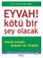 Eyvah! Kötü Bir Şey Olacak Endişe Kıskacı: Evham ve Vicdan 1