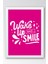 Wake Up And Smile Çerçeveli Tablo - Uyan ve Gülümse Yazılı Motivasyon Poster Tablo 2