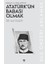 Atatürk Ün Babası Olmak 1
