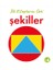 Ilk Kitaplarım - Şekiller (Ciltli) + Yapışkanlı Not Kağıdı 2