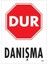 Dur Danışma Uyarı Levhası 25X35 KOD:1601 1