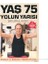 Yaş 75 Yolun Yarısı Gençlik ve Sağlıklı Yaşam Sırları - H. Ertuğrul Akbay 1