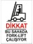 Dikkat Bu Sahada Fork-Lift Çalışıyor 25 x 35 2