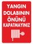 Yangın Dolabının Önünü Kapatmayınız Pvc Plakalı Uyarı Levhası Dekota Dijital Uv Baskı 12,5X17,5 1
