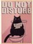 Ahşap Çerçeveli Tablo, Do Not Dısturb – Komik Kedi Tipografisi, Ofis Dekoru Poster No: 109805 1