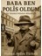 Baba Ben Polis Oldum 1