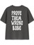 Prove Them Wrong Kadın Oversize Füme Tişört 1