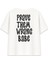 Prove Them Wrong Kadın Oversize Beyaz Tişört 1