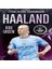 Haaland – Benim Futbol Kahramanım 1