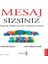 Mesaj Sizsiniz 1