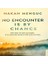 No Encounter Is By Chance 1