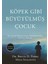 Köpek Gibi Büyütülmüş Çocuk - Bruce D. Perry / Maia Szalavitz | Öne Çıkanlar 2